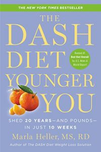 Download The DASH Diet Younger You: Shed 20 Years–and Pounds–in Just 10 Weeks (A DASH Diet Book) pdf, epub, ebook
