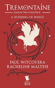 Download A Rushing of Wings (Tremontaine Season 2) pdf, epub, ebook