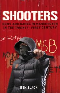 Download Shooters: Guns and Gangs in Manchester in the Twenty-first Century pdf, epub, ebook