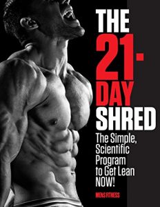 Download The 21-Day Shred: The Simple, Scientific Program to Get Lean Now! pdf, epub, ebook