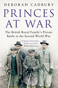 Download Princes at War: The British Royal Family’s Private Battle in the Second World War pdf, epub, ebook