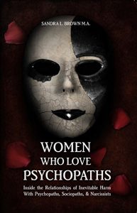 Download Women Who Love Psychopaths: Inside the Relationships of Inevitable Harm With Psychopaths, Sociopaths & Narcissists pdf, epub, ebook