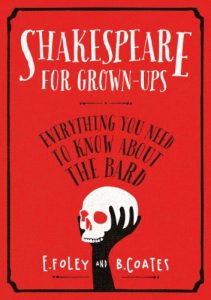 Download Shakespeare for Grown-ups: Everything you Need to Know about the Bard pdf, epub, ebook