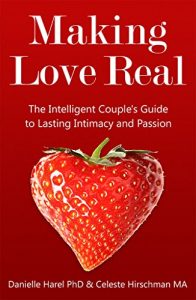 Download Making Love Real: The Intelligent Couple’s Guide to Lasting Intimacy and Passion pdf, epub, ebook