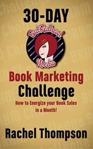 Download BadRedhead Media 30-Day Book Marketing Challenge: How to energize your book sales in a month pdf, epub, ebook