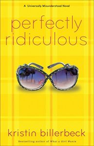 Download Perfectly Ridiculous (My Perfectly Misunderstood Life Book #3): A Universally Misunderstood Novel pdf, epub, ebook