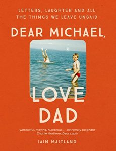 Download Dear Michael, Love Dad: Letters, laughter and all the things we leave unsaid. pdf, epub, ebook