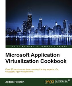 Download Microsoft Application Virtualization Cookbook pdf, epub, ebook