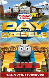 Download Thomas & Friends: Day of the Diesels: Movie Storybook (Thomas & Friends Movie Time 1) pdf, epub, ebook