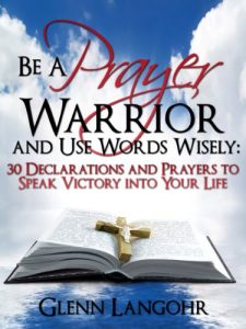 Download Be a Prayer Warrior and Use Words Wisely: 30 Declarations and Prayers to Speak Victory into Your Life pdf, epub, ebook