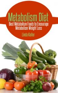 Download Metabolism Diet: Best Metabolism Foods to Encourage Metabolism Weight Loss pdf, epub, ebook