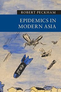 Download Epidemics in Modern Asia (New Approaches to Asian History) pdf, epub, ebook