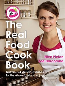 Download The Real Food Cook Book: Nutritious & delicious dishes for the whole family to enjoy pdf, epub, ebook