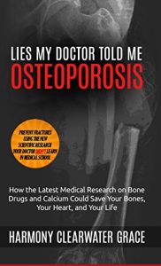 Download Lies My Doctor Told Me: Osteoporosis: How the Latest Medical Research on Bone Drugs and Calcium Could Save Your Bones, Your Heart, and Your Life pdf, epub, ebook