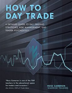 Download How to Day Trade: A Detailed Guide to Day Trading Strategies, Risk Management, and Trader Psychology pdf, epub, ebook