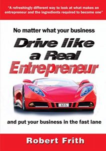 Download Drive like a Real Entrepreneur: and put your business in the fast lane pdf, epub, ebook