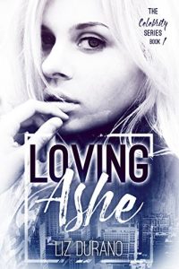 Download Loving Ashe: Book 1 of The Celebrity Series pdf, epub, ebook