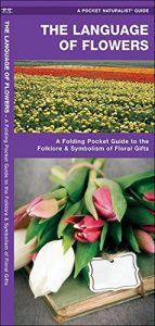 Download The Language of Flowers: A Pocket Guide to the Folklore & Symbolism of Floral Gifts (Pocket Naturalist Guide Series) pdf, epub, ebook