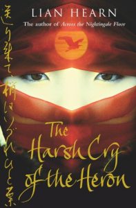 Download The Harsh Cry of the Heron (Tales of the Otori Book 4) pdf, epub, ebook