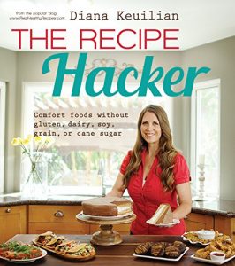 Download The Recipe Hacker: Comfort Foods without Soy, Dairy, Cane Sugar, Gluten, and Grain pdf, epub, ebook