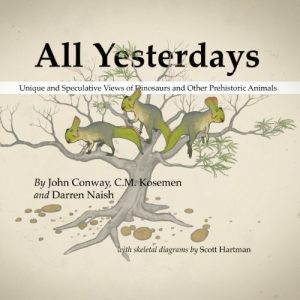 Download All Yesterdays: Unique and Speculative Views of Dinosaurs and Other Prehistoric Animals pdf, epub, ebook