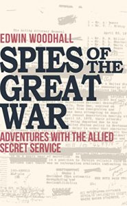 Download Spies of the Great War: Adventures with the Allied Secret Service pdf, epub, ebook
