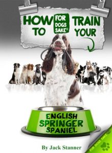 Download How to Train Your English Springer Spaniel pdf, epub, ebook