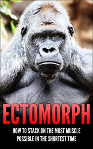 Download Ectomorph: How to Pack on as Much Muscle as Possible in the Shortest Time bodybuilding:bulking:muscle pdf, epub, ebook