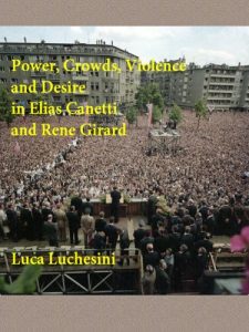 Download Power, Crowds, Violence and Desire in Elias Canetti and Rene Girard pdf, epub, ebook