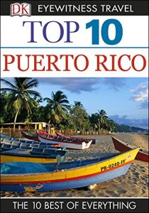 Download DK Eyewitness Top 10 Travel Guide: Puerto Rico: Puerto Rico pdf, epub, ebook