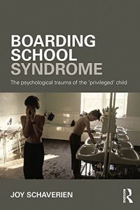 Download Boarding School Syndrome: The psychological trauma of the ‘privileged’ child pdf, epub, ebook