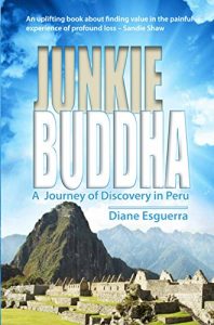 Download Junkie Buddha: A Journey of Discovery in Peru pdf, epub, ebook