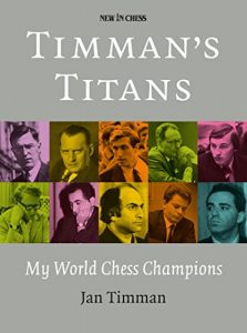 Download Timman’s Titans: My World Chess Champions pdf, epub, ebook