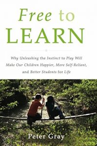 Download Free to Learn: Why Unleashing the Instinct to Play Will Make Our Children Happier, More Self-Reliant, and Better Students for Life pdf, epub, ebook