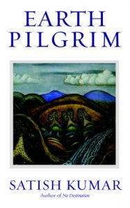 Download Earth Pilgrim: Conversations with Satish Kumar pdf, epub, ebook