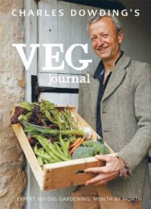 Download Charles Dowding’s Veg Journal: Expert no-dig advice, month by month pdf, epub, ebook