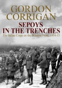 Download Sepoys in the Trenches: The Indian Corps On The Western Front 1914-15 pdf, epub, ebook