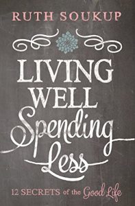 Download Living Well, Spending Less!: 12 Secrets of the Good Life pdf, epub, ebook