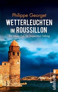 Download Wetterleuchten im Roussillon: Ein neuer Fall für Inspecteur Sebag (Roussillon-Krimi 2) (German Edition) pdf, epub, ebook