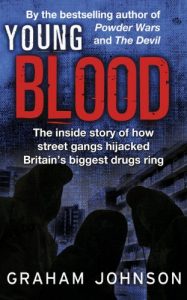Download Young Blood: The Inside Story of How Street Gangs Hijacked Britain’s Biggest Drugs Cartel pdf, epub, ebook