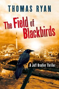 Download The Field of Blackbirds (A Jeff Bradley Thriller) pdf, epub, ebook