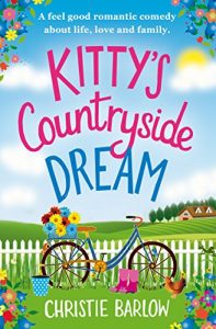 Download Kitty’s Countryside Dream: A feel good romantic comedy about life, love and family. pdf, epub, ebook