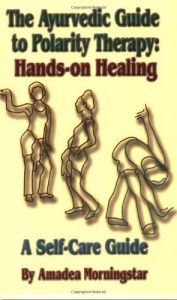 Download The Ayurvedic Guide to Polarity Therapy: Hands-on Healing  A Self-Care Guide pdf, epub, ebook
