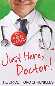 Download Just Here, Doctor (The Dr Clifford Chronicles) pdf, epub, ebook