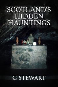 Download Scotland’s Hidden Hauntings: A Collection of Real Ghost Stories (The Haunted Explorer Series Book 1) pdf, epub, ebook