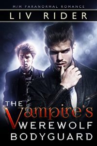 Download The Vampire’s Werewolf Bodyguard: M/M Paranormal Romance pdf, epub, ebook