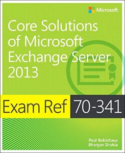 Download Exam Ref 70-341 Core Solutions of Microsoft Exchange Server 2013 (MCSE) pdf, epub, ebook