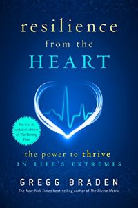 Download Resilience from the Heart: The Power to Thrive in Life’s Extremes pdf, epub, ebook