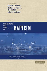 Download Understanding Four Views on Baptism (Counterpoints: Church Life) pdf, epub, ebook