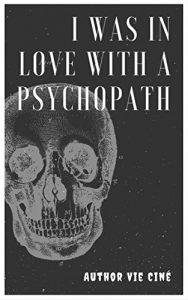 Download I Was In Love With A Psychopath: Personal Story pdf, epub, ebook